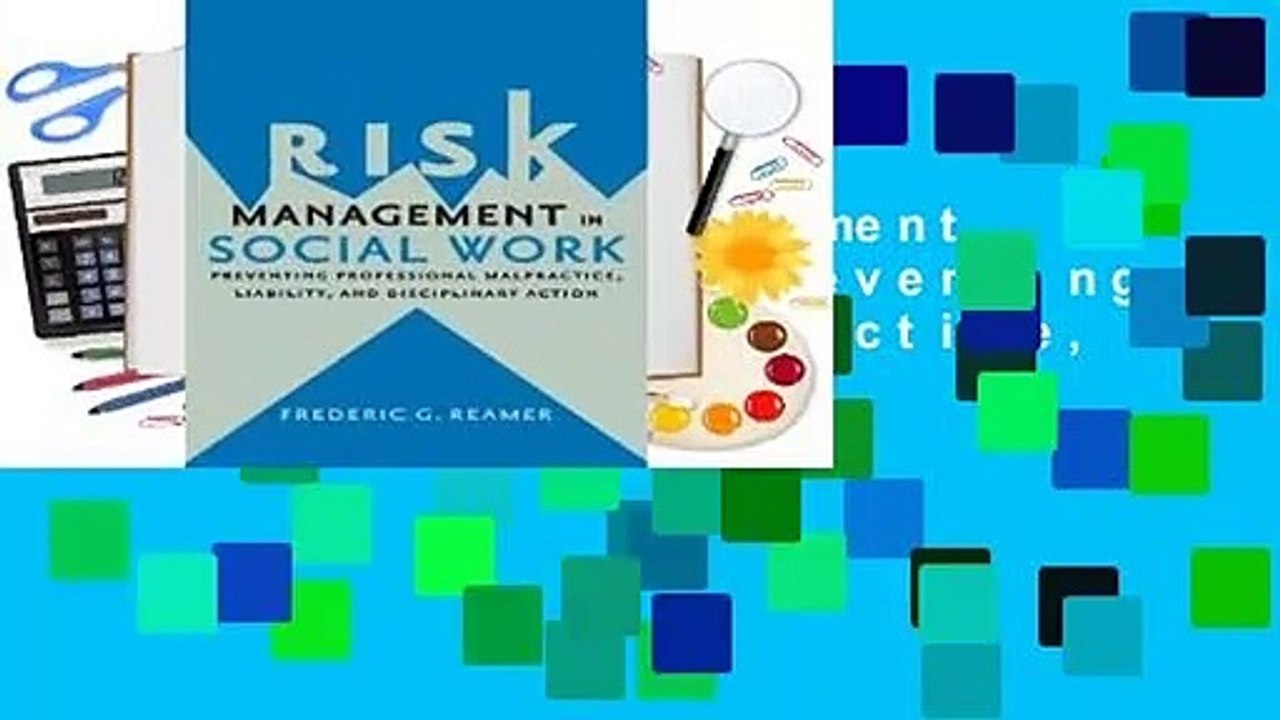 [Read] Risk Management in Social Work: Preventing Professional Malpractice, Liability, and