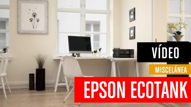 Epson EcoTank_ impresión sin cartuchos y a un coste extraordinariamente bajo