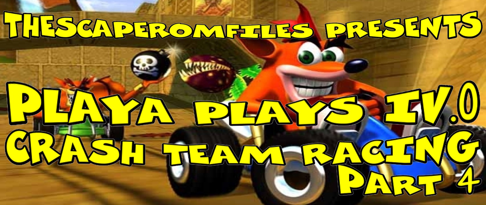 Playa Plays: Crash Team Racing (PS1) - Part 4