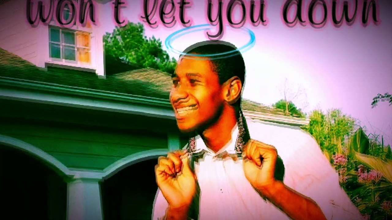 He won't  let you down
