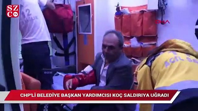 CHP’li Belediye Başkan Yardımcısına saldırı