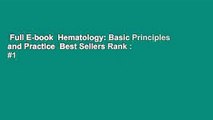 Full E-book  Hematology: Basic Principles and Practice  Best Sellers Rank : #1