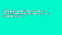 Full E-book  Strategic Compensation: A Human Resource Management Approach  Best Sellers Rank : #2