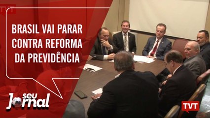 Sindicalistas alertam: Brasil vai parar contra reforma da Previdência