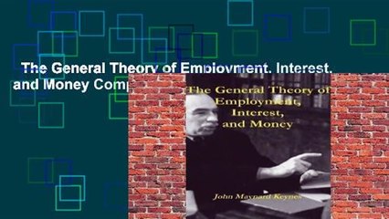 The General Theory of Employment, Interest, and Money Complete