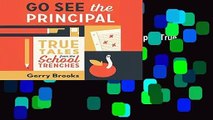 About For Books  Go See the Principal: True Tales from the School Trenches  Best Sellers Rank : #4