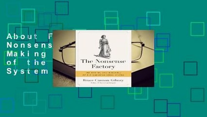 About For Books  The Nonsense Factory: The Making and Breaking of the American Legal System  Review