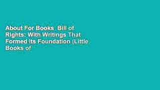 About For Books  Bill of Rights: With Writings That Formed Its Foundation (Little Books of