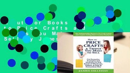 About For Books  How to Price Crafts and Things You Make to Sell by James Dillehay