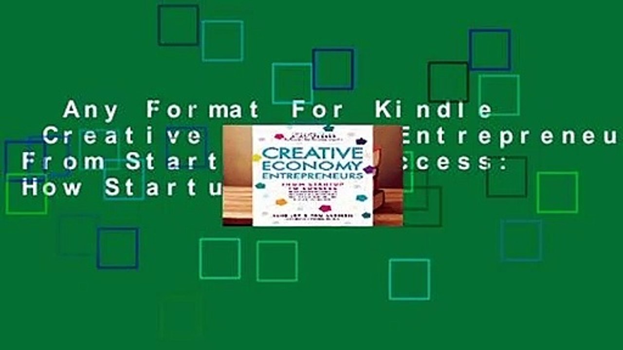 Any Format For Kindle  Creative Economy Entrepreneurs: From Startup to Success: How Startups in