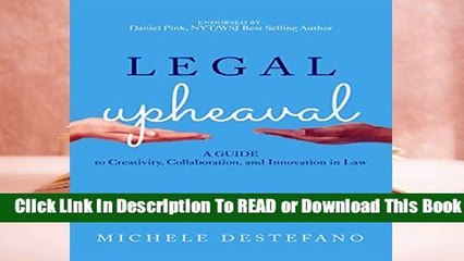 [Read] Legal Upheaval: A Guide to Creativity, Collaboration, and Innovation in Law  For Free