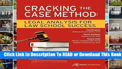 Cracking the Case Method: Legal Analysis for Law School Success Complete