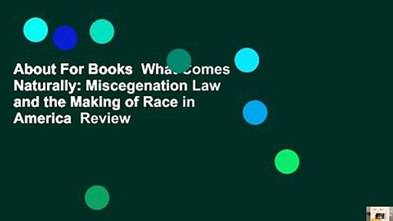 About For Books  What Comes Naturally: Miscegenation Law and the Making of Race in America  Review