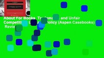 About For Books  Trademarks and Unfair Competition: Law and Policy (Aspen Casebooks)  Review