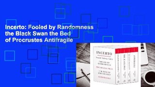 Incerto: Fooled by Randomness the Black Swan the Bed of Procrustes Antifragile