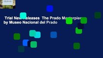 Trial New Releases  The Prado Masterpieces by Museo Nacional del Prado