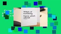 Complete acces  Ways of Curating by Hans Ulrich Obrist
