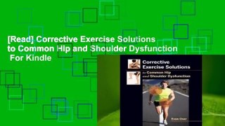[Read] Corrective Exercise Solutions to Common Hip and Shoulder Dysfunction  For Kindle