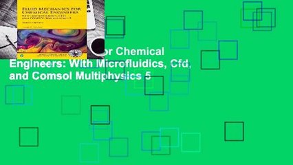 Fluid Mechanics for Chemical Engineers: With Microfluidics, Cfd, and Comsol Multiphysics 5
