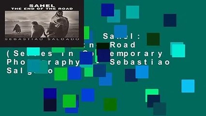 Best product  Sahel: The End of the Road (Series in Contemporary Photography) - Sebastiao Salgado