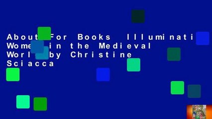 About For Books  Illuminating Women in the Medieval World by Christine Sciacca