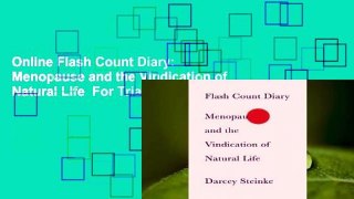 Online Flash Count Diary: Menopause and the Vindication of Natural Life  For Trial