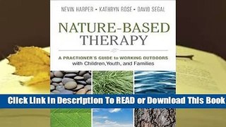 Full E-book Nature-Based Therapy: A Practitioneri's Guide to Working Outdoors with Children,