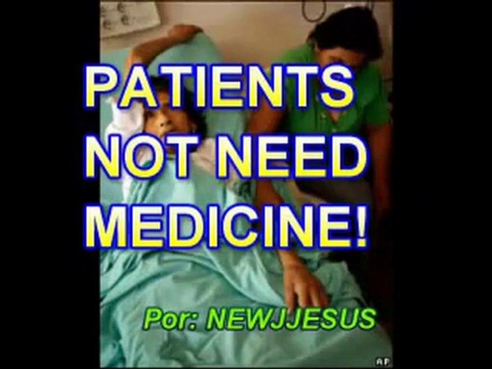 PATIENTS NOT NEED MEDICINE!.