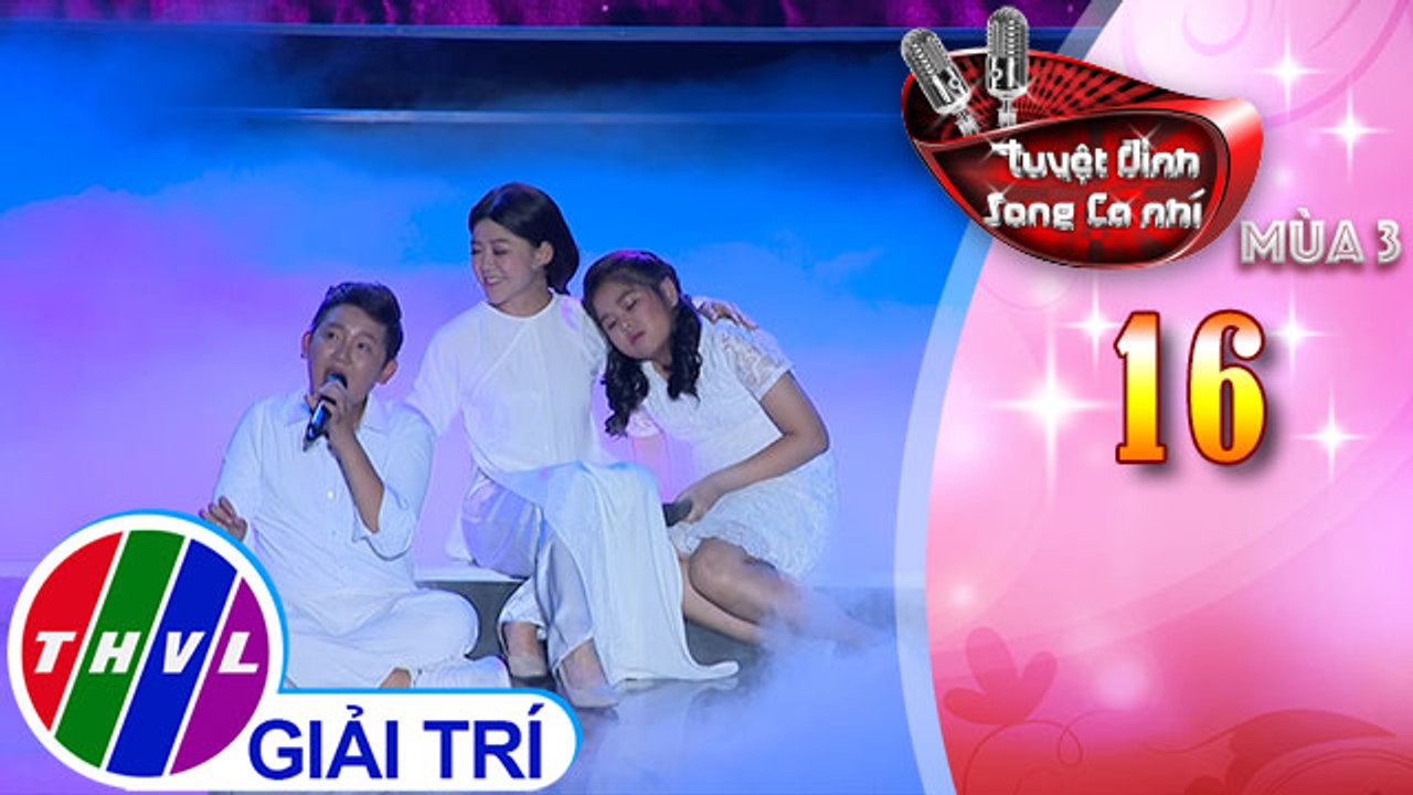 THVL | Tuyệt đỉnh song ca nhí Mùa 3 - Tập 16[6]: Giấc mơ cánh cò, Gặp mẹ trong mơ - Quốc Hưng, Gia Uyên