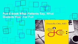 Full E-book What Patients Say, What Doctors Hear  For Full