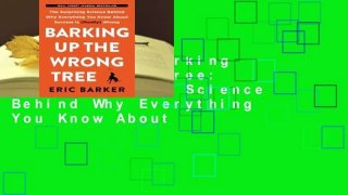 Full E-book Barking Up the Wrong Tree: The Surprising Science Behind Why Everything You Know About
