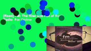 [Read] FM: The Rise and Fall of Rock Radio  For Online