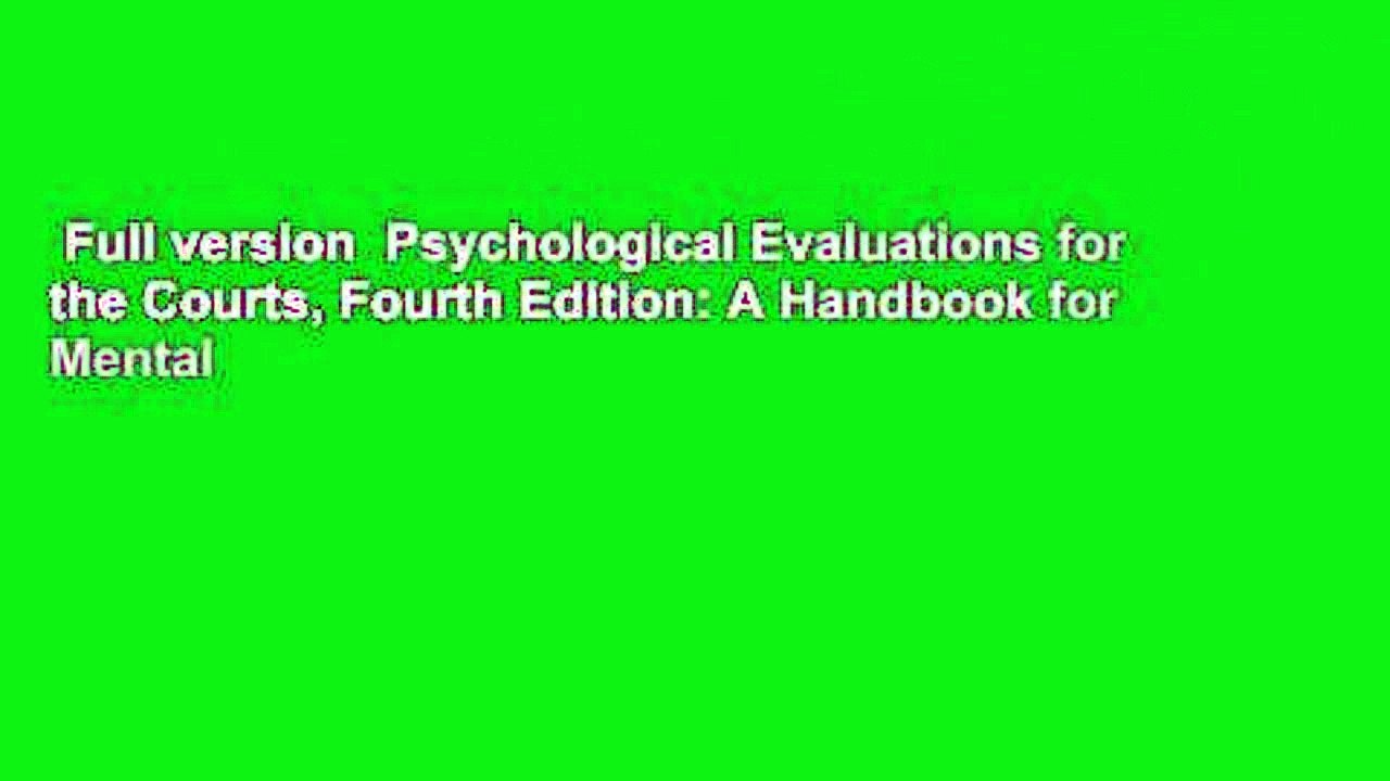 Full version  Psychological Evaluations for the Courts, Fourth Edition: A Handbook for Mental