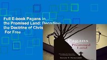 Full E-book Pagans in the Promised Land: Decoding the Doctrine of Christian Discovery  For Free