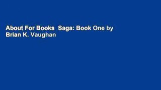 About For Books  Saga: Book One by Brian K. Vaughan