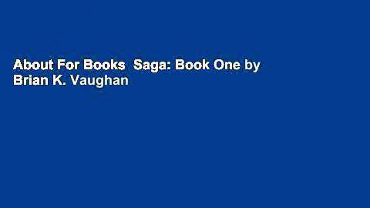 About For Books  Saga: Book One by Brian K. Vaughan