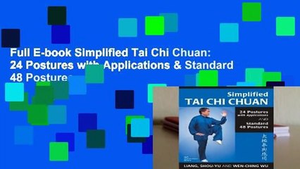 Full E-book Simplified Tai Chi Chuan: 24 Postures with Applications & Standard 48 Postures