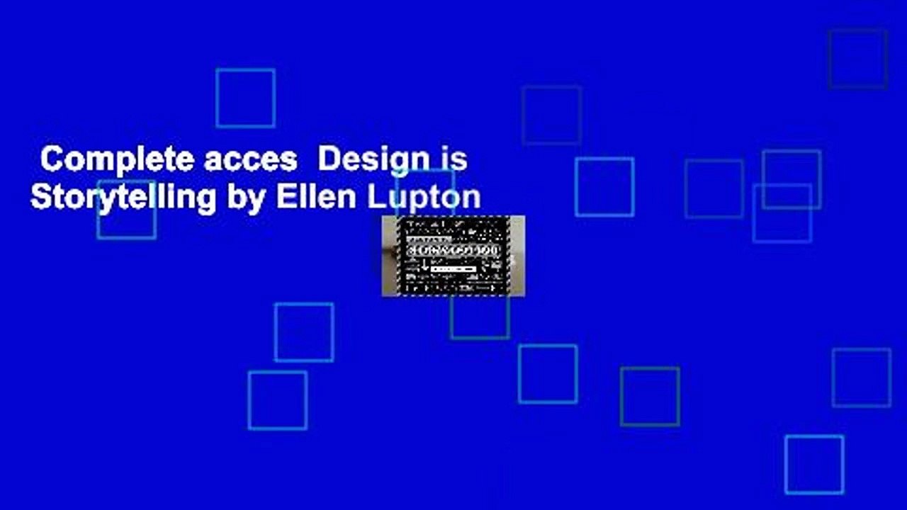 Complete acces  Design is Storytelling by Ellen...