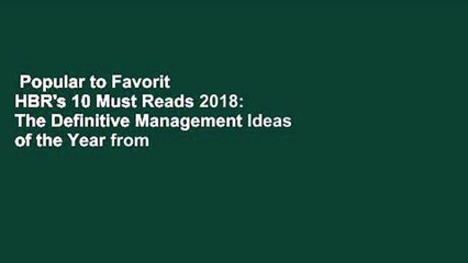 Popular to Favorit  HBR's 10 Must Reads 2018: The Definitive Management Ideas of the Year from