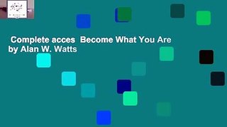 Complete acces  Become What You Are by Alan W. Watts