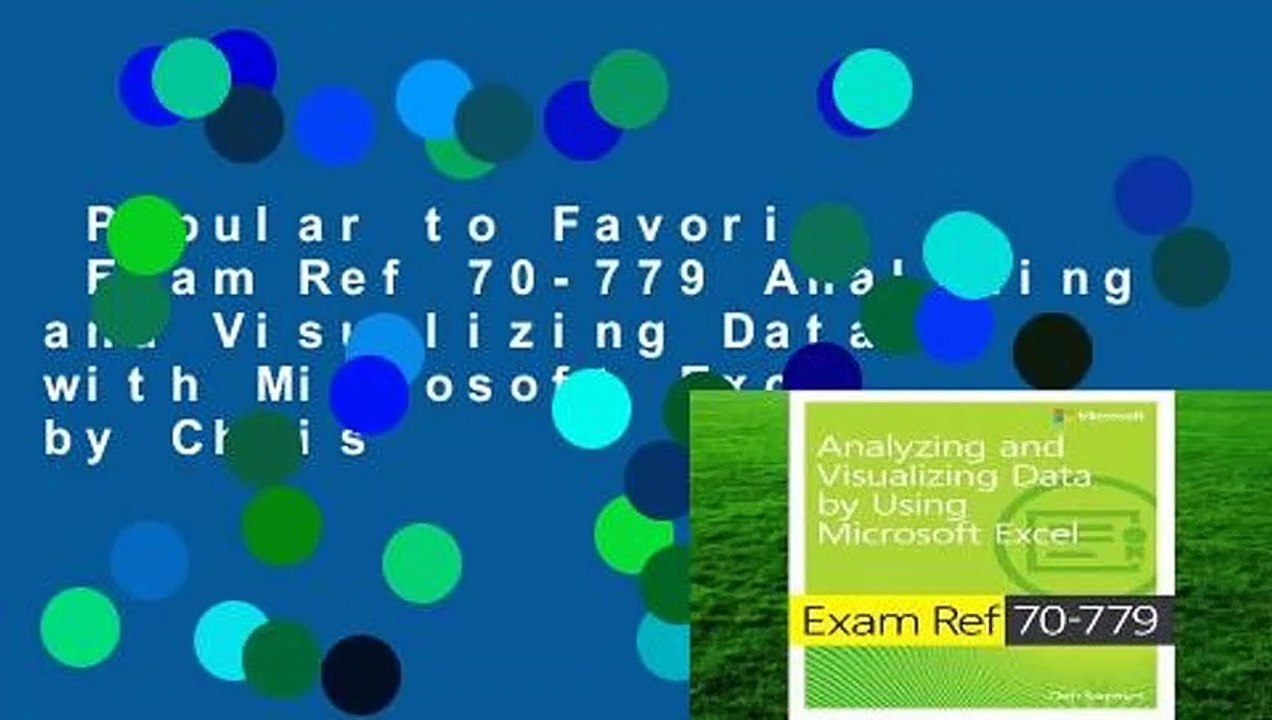 Popular to Favorit  Exam Ref 70-779 Analyzing and Visualizing Data with Microsoft Excel by Chris