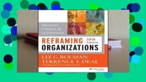 Complete acces  Reframing Organizations: Artistry, Choice, and Leadership by Lee G. Bolman