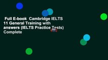Full E-book  Cambridge IELTS 11 General Training with answers (IELTS Practice Tests) Complete