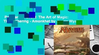 Popular to Favorit  The Art of Magic: The Gathering - Amonkhet by James Wyatt