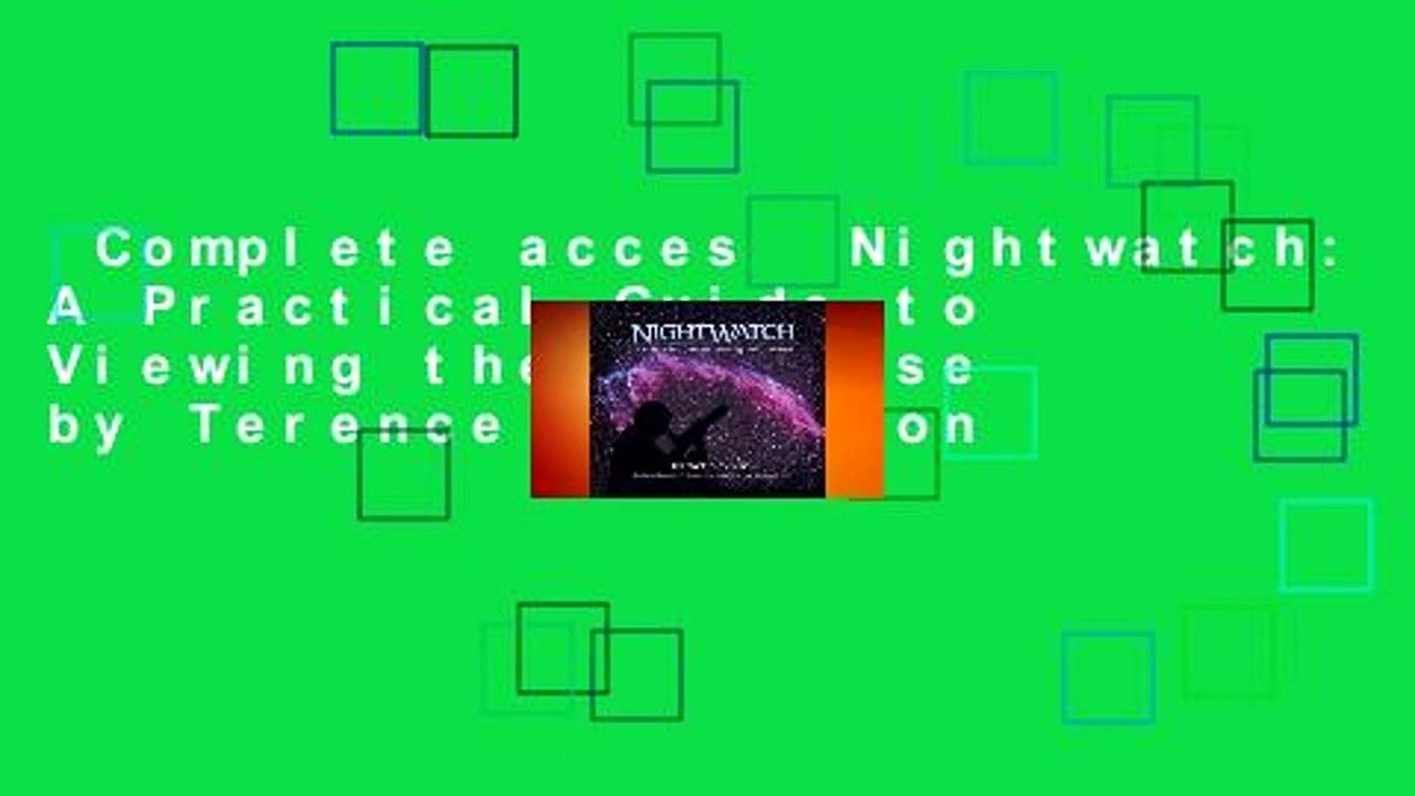 Complete acces  Nightwatch: A Practical Guide to Viewing the Universe by Terence Dickinson
