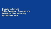 Popular to Favorit  Public Speaking: Concepts and Skills for a Diverse Society by Clella Iles Jaffe