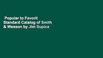 Popular to Favorit  Standard Catalog of Smith & Wesson by Jim Supica