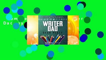 Complete acces  Writer Dad by Sean Platt