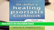 Popular to Favorit  Dr. John's Healing Psoriasis Cookbook by John O.A. Pagano