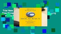 Trial New Releases  Holacracy: The New Management System for a Rapidly Changing World by Brian J.